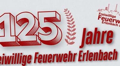Jubiläumsfest „125 Jahre Feuerwehr Erlenbach“ und Kreisfeuerwehrtag 