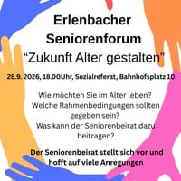 1. Erlenbacher Seniorenforum "Zukunft Alter gestalten"
